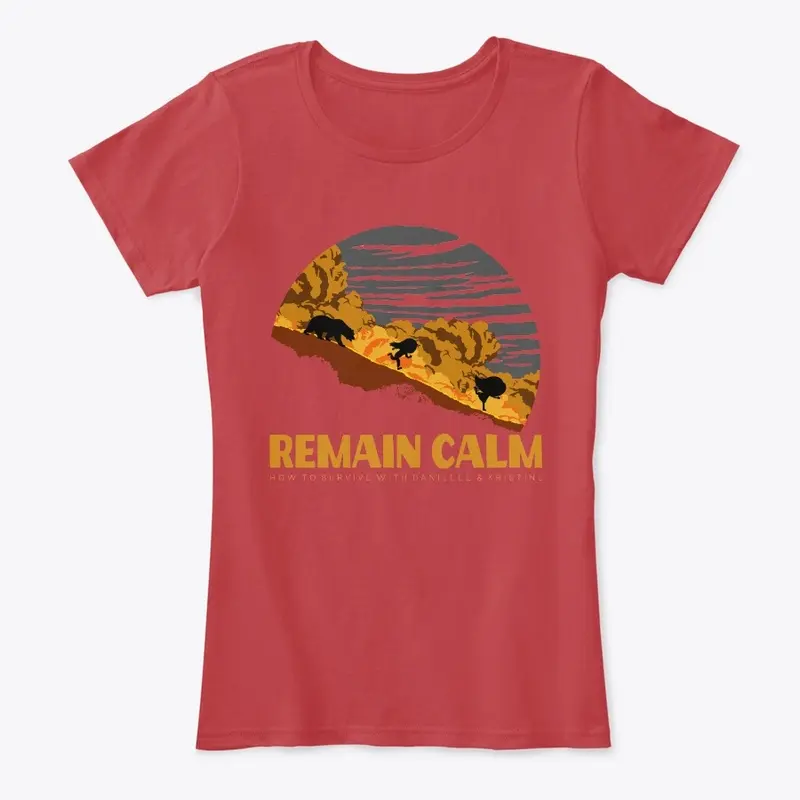 How to Survive - Remain Calm- Women's T